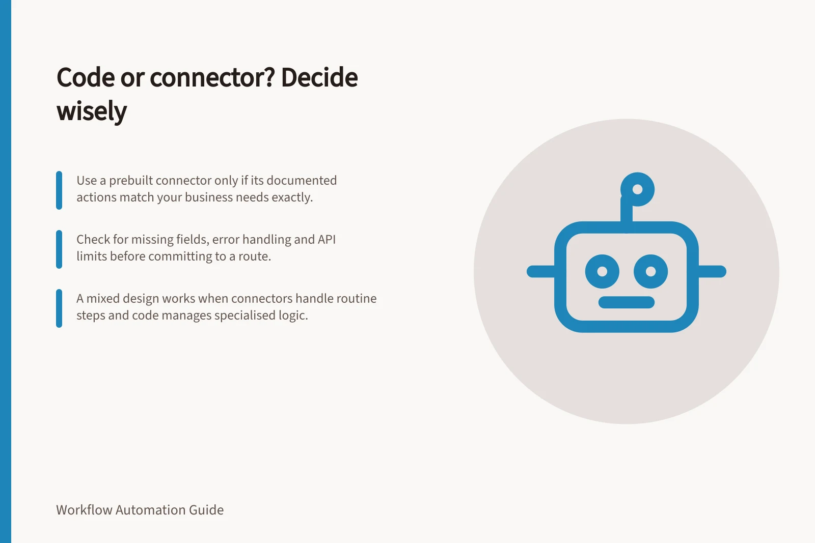 Code or connector? Decide wisely: Use a prebuilt connector only if its documented actions match your business needs exactly.; Check for missing fields, error handling and API limits before committing to a route.; A mixed design works when connectors handle routine steps and code manages specialised logic.